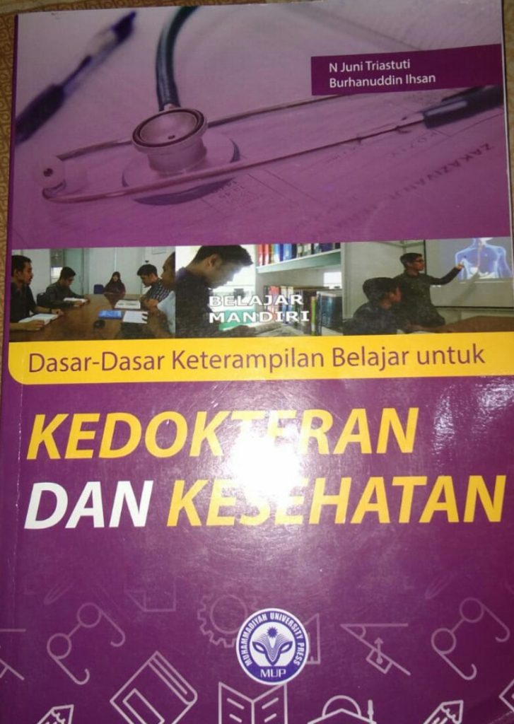 "Dasar-Dasar Keterampilan Belajar untuk Kedokteran dan Kesehatan" merupakan publikasi ilmiah mahasiswa S3 IKM UNS a/n Burhanuddin Ichsan dalam bentuk buku ber-ISBN